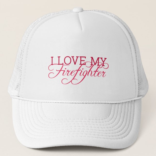 I Love My Firefighter Trucker Hat (Front)