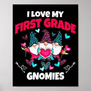 I Love My First Grade Gnomies Funny Teacher Valent Poster