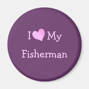 I Love My Fisherman Magnet