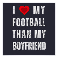 i love my football than my boyfriend