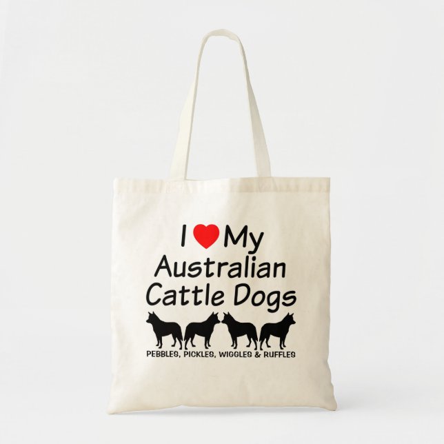 I Love My Four Australian Cattle Dogs Tote Bag (Front)