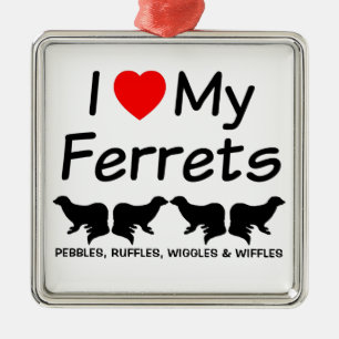 I Love My Four Ferrets Metal Ornament