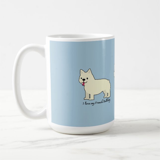 I love my French Bulldog Coffee Mug (Left)