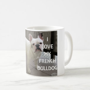 I Love My French Bulldog Coffee Mug