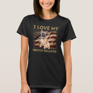 I Love My French Bulldog Dad Mom American Flag Wei T-Shirt