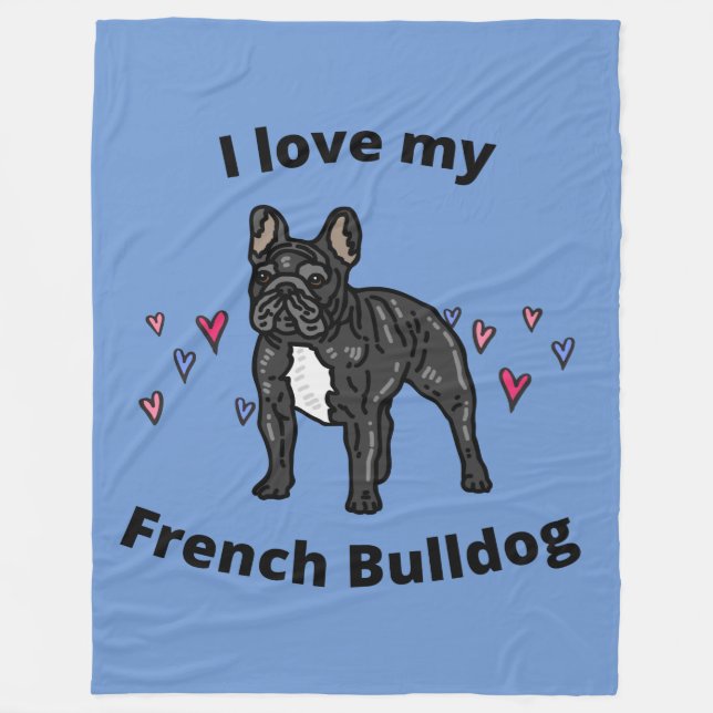 I LOVE MY FRENCH BULLDOG FLEECE BLANKET! BLANKET (Front)