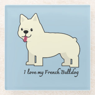 I love my French Bulldog Glass Coaster