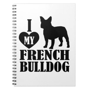 I Love My French Bulldog Notebook