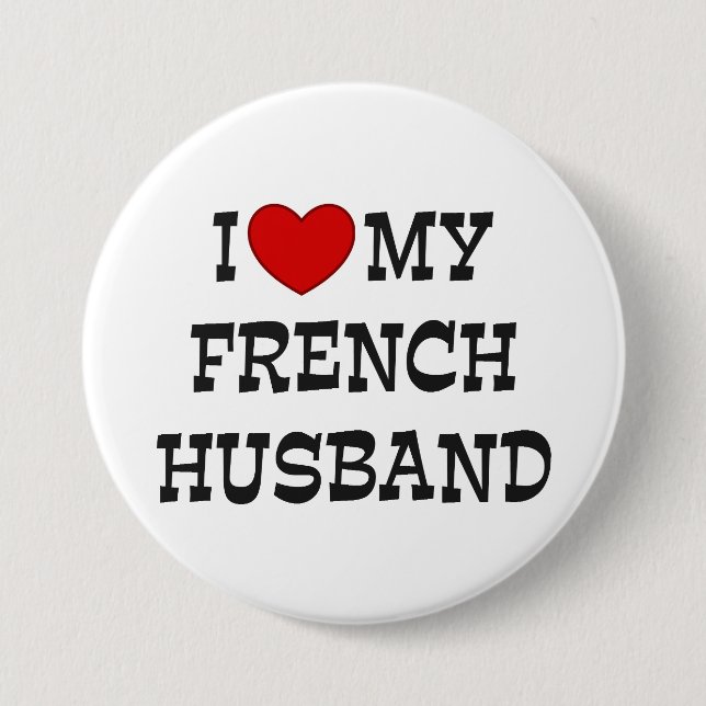 I Love My French Husband 3 Inch Round Button (Front)