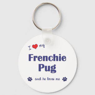 I Love My Frenchie Pug (Male Dog) Keychain