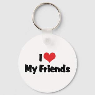 I Love My Friends Keychain