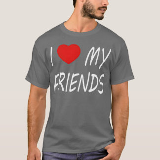 I love my Friends vintage T-Shirt