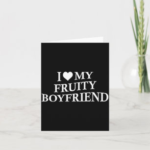 I Love My Fruity Boyfriend Funny Girlfriend Humor  Card