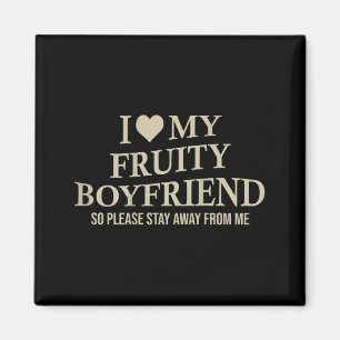 I Love My Fruity Boyfriend Funny Girlfriend Humor  Magnet