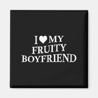 I Love My Fruity Boyfriend Funny Girlfriend Humor 