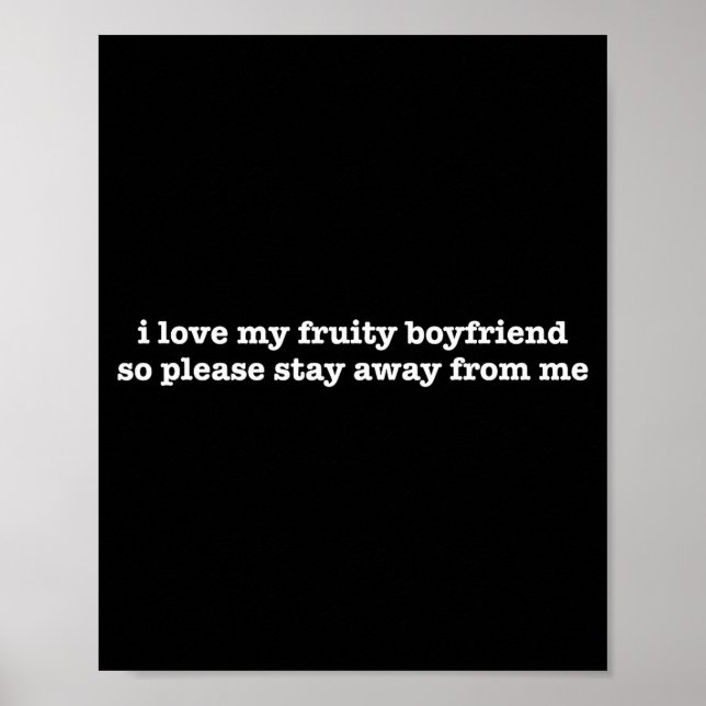 I Love My Fruity Boyfriend Funny Girlfriend Humor  Poster (Front)