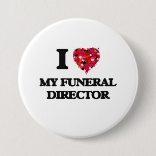 I Love My Funeral Director 3 Inch Round Button