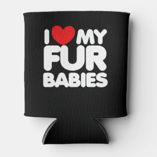 I love my Fur Babies Can Cooler