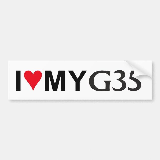 I Love My G35 Bumper Sticker (Front)