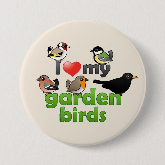 I Love My Garden Birds 3 Inch Round Button (Front)