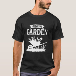 I love my garden T-Shirt