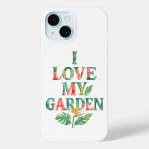 I Love My Garden Tropical Floral Watercolor iPhone 15 Case