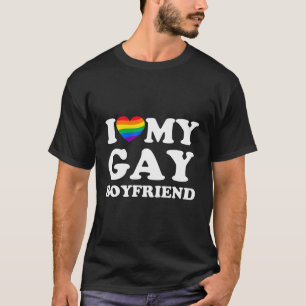 I Love My Gay Boyfriend T-Shirt