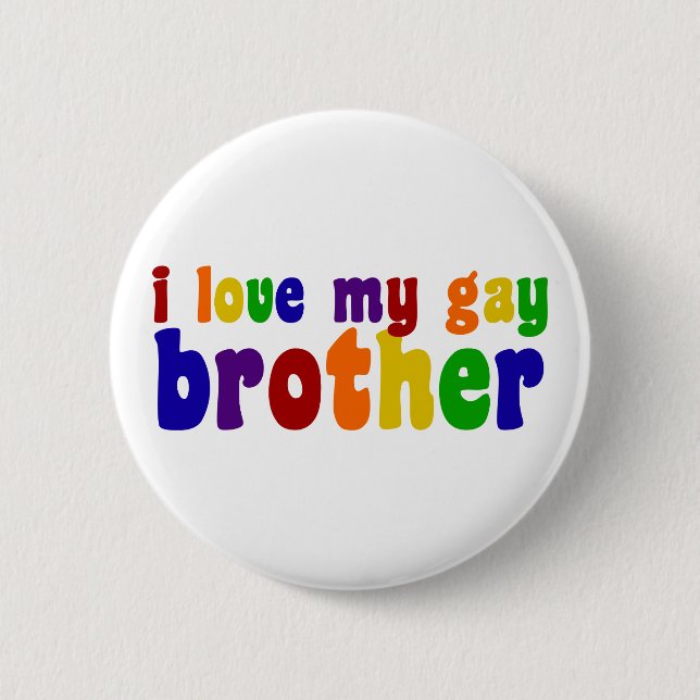 I Love My Gay Brother 2 Inch Round Button (Front)