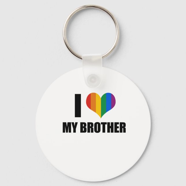 I Love my gay brother Keychain (Front)