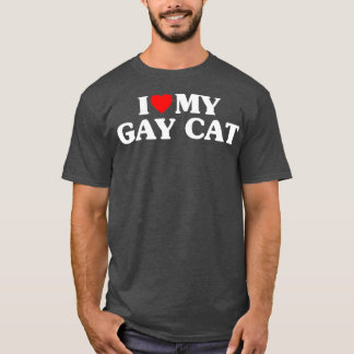 I Love My Gay Cat Funny T-Shirt