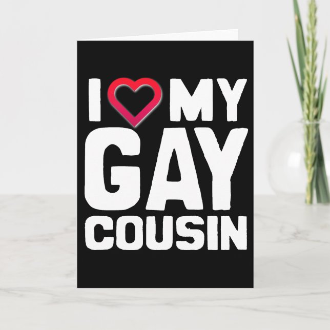 I LOVE MY GAY COUSIN - -.png Card (Front)