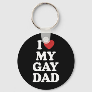 I Love My Gay Dad I Heart My Gay Dad Keychain