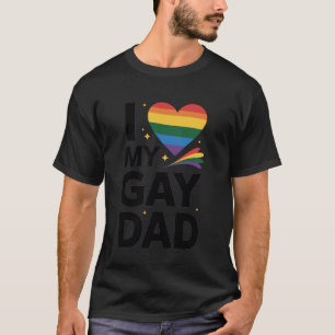 I Love My Gay Dad Pride Month Father's Day Proud D T-Shirt