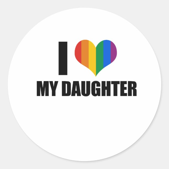 I Love my gay daughter Classic Round Sticker (Front)