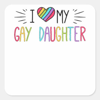 I Love My Gay Daughter LGBT Gift Gay Lesbian Marc Square Sticker