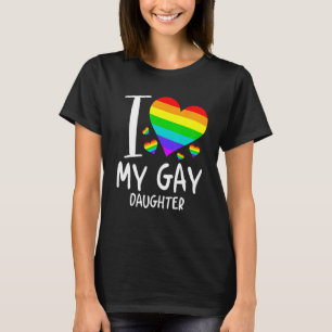 I Love My Gay Daughter LGBT Month Family Proud T-Shirt