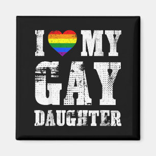 I Love My Gay Daughter Proud Dad Mom Pride Lgbtq Magnet