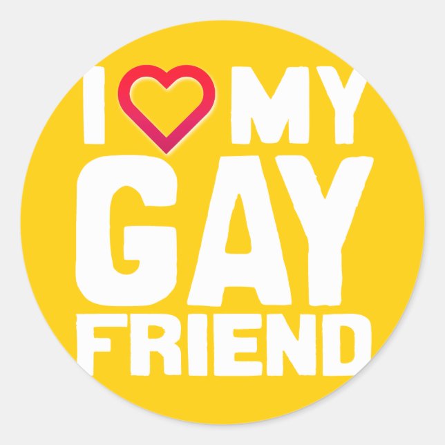 I LOVE MY GAY FRIEND - -.png Classic Round Sticker (Front)