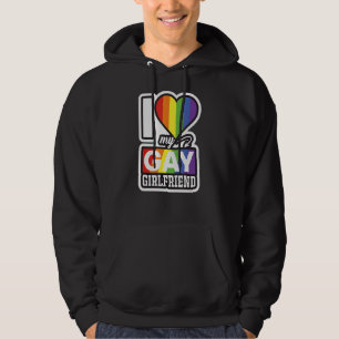 I Love My Gay Girlfriend Fun Pride Hoodie