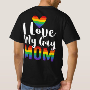 I Love My Gay Mom LGBT Gift Lesbian T-Shirt