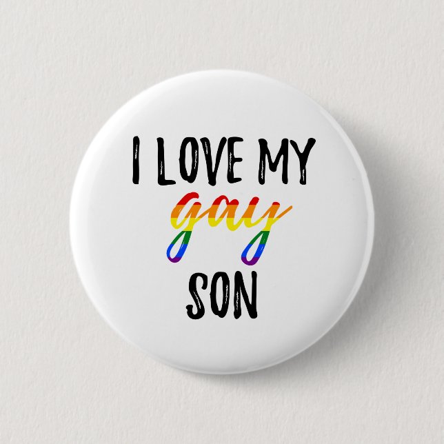 I Love My Gay Son 2 Inch Round Button (Front)