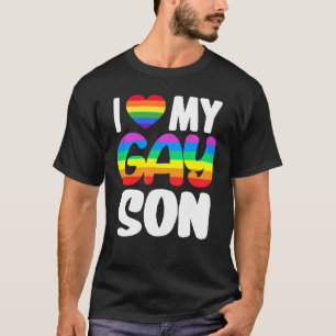 I Love My Gay Son Pride LGBT Rainbow Family Suppor T-Shirt