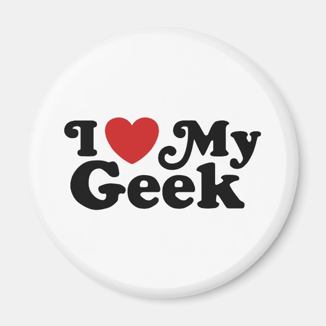 I Love My Geek Magnet (Front)