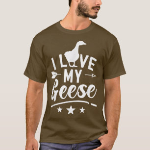 I Love My Geese Owner Goose Animal Lover  T-Shirt