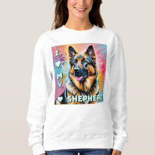 I love my German Shepherd Sweatshirt