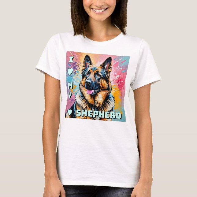 I love my German Shepherd T-Shirt (Front)