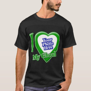 I Love My Ghoul With Your Photo T-Shirt