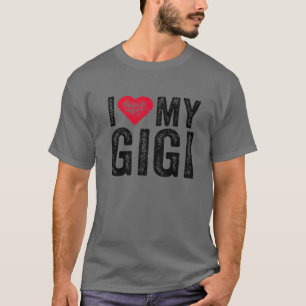 I Love My Gigi Red Heart Grandma Mother's Day Funn T-Shirt