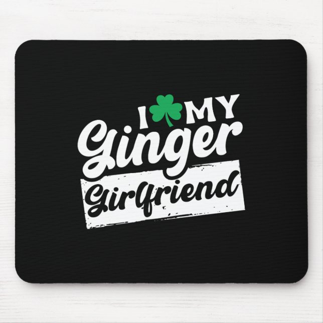 I Love My Ginger Redhead Shamrock St Patricks Day  Mouse Pad (Front)