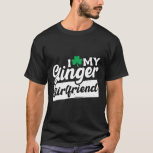 I Love My Ginger Redhead Shamrock St Patricks Day T-Shirt